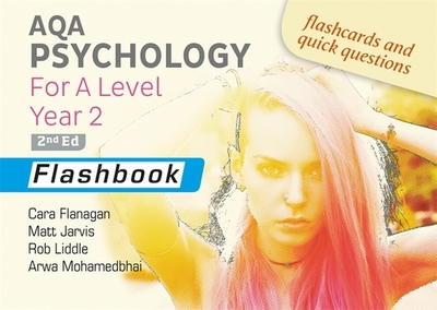AQA Psychology for A Level Year 2 Flashbook: 2nd Edition - Flanagan, Cara, and Jarvis, Matt, and Liddle, Rob