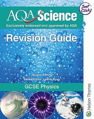 AQA Science GCSE Physics Revision Guide - Anning, Pauline C., and Ryan, Lawrie (Editor)