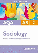 AQA Sociology: Unit 2: Education and Sociolgical Methods