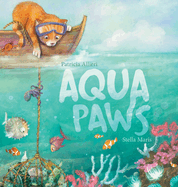 Aqua Paws: A book about Friendship, Courage, and the Ocean