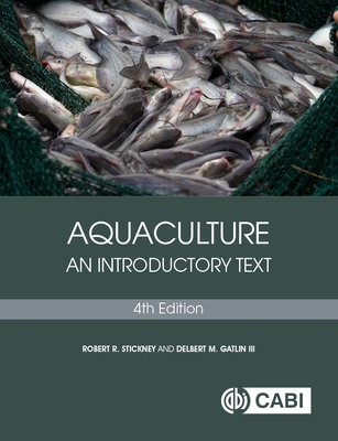 Aquaculture: An Introductory Text - Stickney, Robert R, and Gatlin III, Delbert