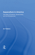 Aquaculture In America: The Role Of Science, Government, And The Entrepreneur