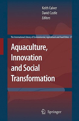 Aquaculture, Innovation and Social Transformation - Culver, Keith (Editor), and Castle, David (Editor)