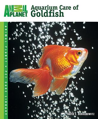 Aquarium Care of Goldfish - Boruchowitz, David E