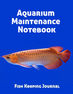 Aquarium Maintenance Notebook Fish Keeping Journal: Tank Aquarium Log Book - Orange Fist on Blue Background