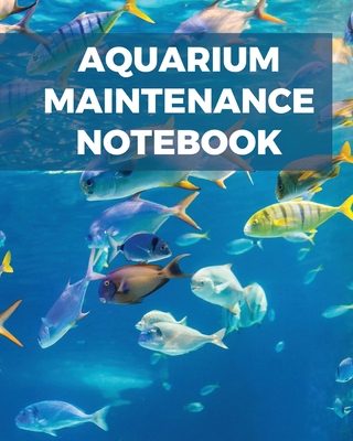 Aquarium Maintenance Notebook - Larson, Patricia