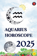 Aquarius Horoscope 2025