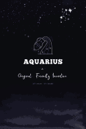 Aquarius Original. Friendly. Inventive: Aquarius Zodiac Blank Lines Journal Gift for Aquarius Person with Awesome Aquarius Horoscope Constellation, Astrology Gift.
