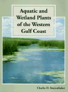 Aquatic and Wetland Plants - Stutzenbaker, Charles D