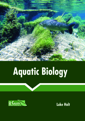 Aquatic Biology - Holt, Luke (Editor)