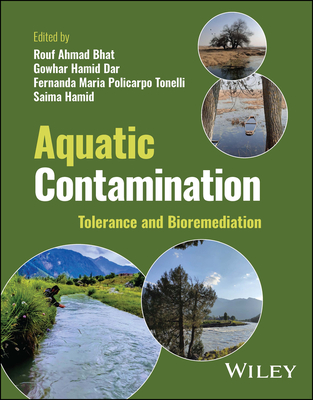 Aquatic Contamination - Bhat, Rouf Ahmad (Editor), and Dar, Gowhar Hamid (Editor), and Tonelli, Fernanda Maria Policarpo (Editor)