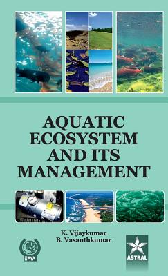 Aquatic Ecosystem and Its Management - Vijaykumar, K & Vasanthkumar B