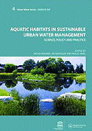 Aquatic Habitats in Sustainable Urban Water Management: Urban Water Series - UNESCO-Ihp