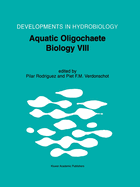 Aquatic Oligochaete Biology VIII: Proceedings of the 8th International Symposium on Aquati Oligochaeta, Held in Bilbao, Spain, 18-22 July 2000