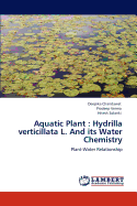 Aquatic Plant: Hydrilla Verticillata L. and Its Water Chemistry