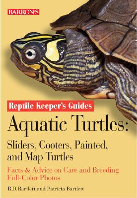 Aquatic Turtles: Sliders, Cooters, Painted, and Map Turtles - Bartlett, R D, and Bartlett, Patricia