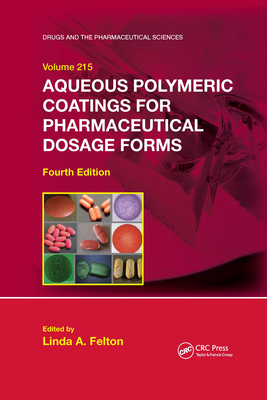 Aqueous Polymeric Coatings for Pharmaceutical Dosage Forms - Felton, Linda A (Editor)