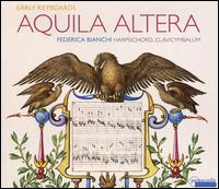 Aquila Altera: Early Keyboards - Federica Bianchi (harpsichord)