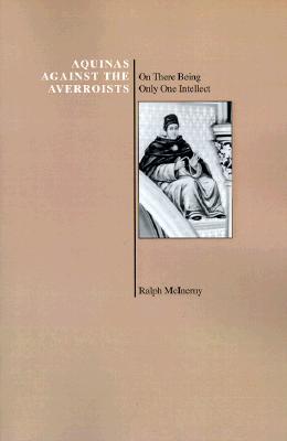 Aquinas Against the Averroists - McInerny, Ralph