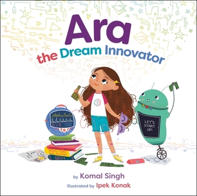 Ara the Dream Innovator - Singh, Komal