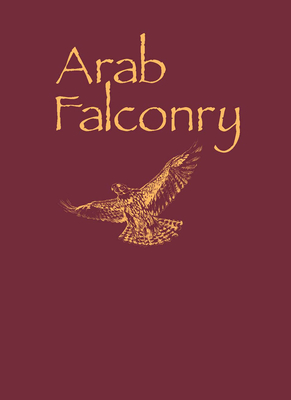 Arab Falconry Ltd Patron: History of a Way of Life - Upton, Roger