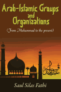 Arab-Islamic Groups and Organizations: From Muhammad to the Present