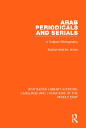 Arab Periodicals and Serials: A Subject Bibliography