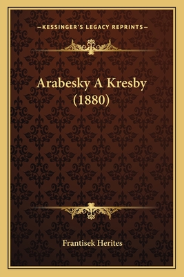 Arabesky A Kresby (1880) - Herites, Frantisek