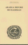 Arabia Before Muhammad