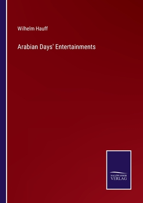 Arabian Days' Entertainments - Hauff, Wilhelm