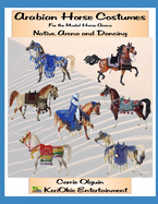 Arabian Horse Costume, Native, Arena and Dancing: For the Model Horse Arena
