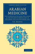 Arabian Medicine: The Fitzpatrick Lectures Delivered at the College of Physicians in November 1919 and November 1920