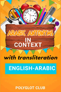 Arabic Antonyms in Context: With Transliteration