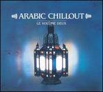 Arabic Chillout: Le Volume Deux