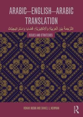 Arabic-English-Arabic Translation: Issues and Strategies - Husni, Ronak, and Newman, Daniel L.