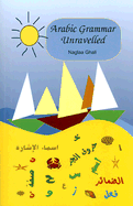 Arabic Grammar Unravelled - Ghali, Naglaa
