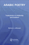 Arabic Poetry: Trajectories of Modernity and Tradition