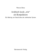 Arabisch 'Kayfa' 'Wie' ALS Konjunktion: Ein Beitrag Zur Geschichte Der Arabischen Syntax - Diem, Walter