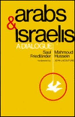Arabs and Israelis - Hussein, Mahmoud, and Friedlander, Saul