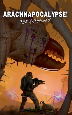 Arachnapocalypse! The Anthology - Lettercast, Zak, and Sloan, Justin, and Hawes, Cw