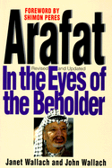 Arafat - In the Eyes of the Be - Wallach, Janet, and Wallach, John