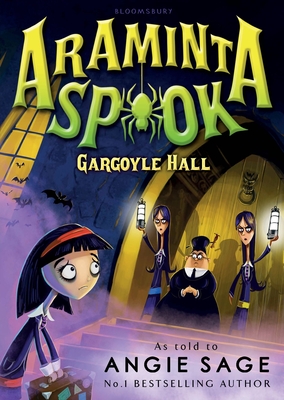 Araminta Spook: Gargoyle Hall - Sage, Angie