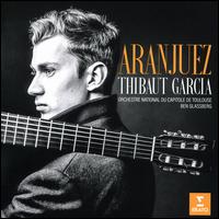 Aranjuez - Thibaut Garcia (guitar); Orchestre National du Capitole de Toulouse; Ben Glassberg (conductor)