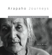 Arapaho Journeys: Photographs and Stories from the Wind River Reservation