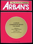 Arban's Complete Conservatory Method for Trumpet (Cornet) - Goldman, Edwin Franko (Editor), and Smith, Walter M (Editor), and Gordon, Claude (Text by)