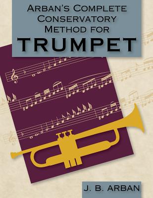 Arban's Complete Conservatory Method for Trumpet (Dover Books on Music) - Arban, Jb