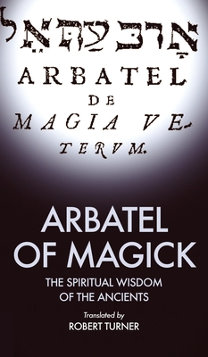 Arbatel of Magick: The spiritual Wisdom of the Ancients - Turner, Robert