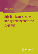 Arbeit - Marxistische Und Systemtheoretische Zugnge