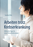 Arbeiten Trotz Krebserkrankung: Hilfreiche Tipps Fur Neue Herausforderungen