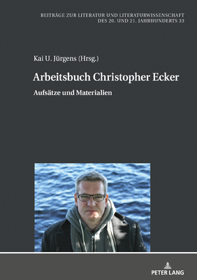 Arbeitsbuch Christopher Ecker: Aufsaetze und Materialien - Friedrich, Hans-Edwin, and J?rgens, Kai U (Editor)